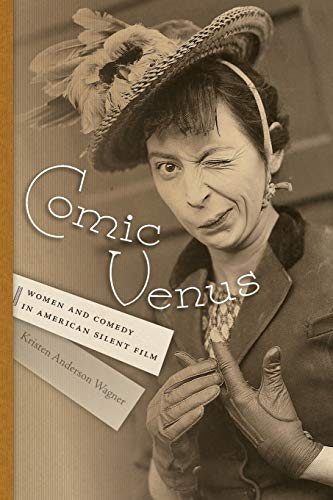 Couverture du livre : Comic Venus - Women and Comedy in American Silent Film