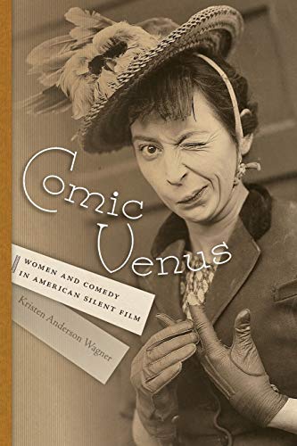 Couverture du livre: Comic Venus - Women and Comedy in American Silent Film