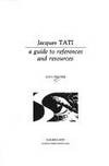 Couverture du livre: Jacques Tati - A Guide to References and Resources