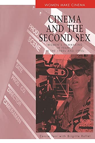 Book cover: Cinema and the Second Sex - women's filmmaking in France in the 1980s and 1990s