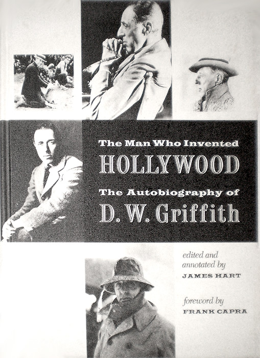 Book cover: The Man Who Invented Hollywood - The Autobiography of D.W. Griffith