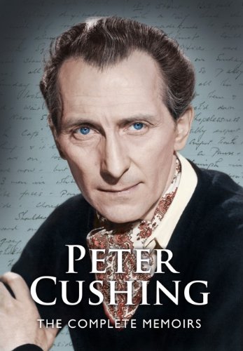 Couverture du livre: Peter Cushing - The Complete Memoirs