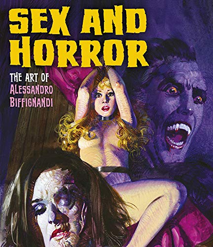 Book cover: Sex and Horror - The Art of Alessandro Biffignandi
