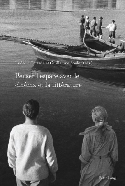 Book cover: Penser l’espace avec le cinéma et la littérature