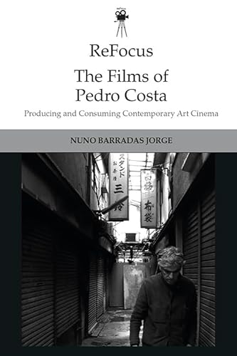 Couverture du livre: The Films of Pedro Costa - Producing and Consuming Contemporary Art Cinema
