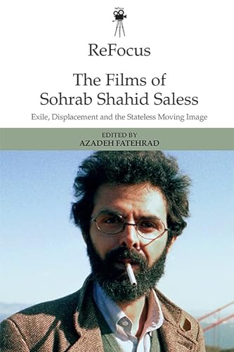 Couverture du livre: The Films of Sohrab Shahid Saless - Exile, Displacement and the Stateless Moving Image