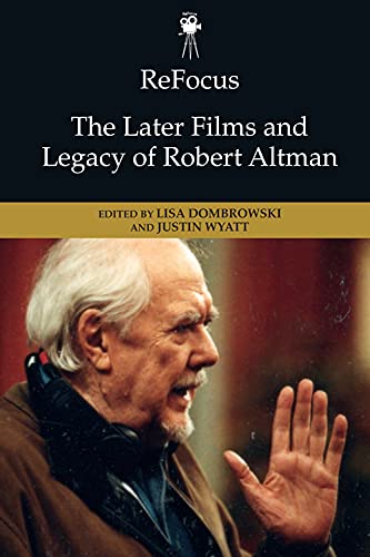 Couverture du livre: The Later Films and Legacy of Robert Altman