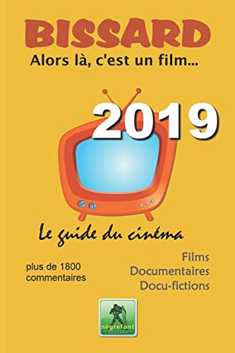 Book cover: Alors là, c'est un film... - Le guide du cinéma 2019