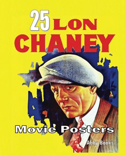 Couverture du livre : 25 Lon Chaney Movie Posters