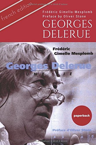 Book cover: Georges Delerue - une vie: La première biographie du célèbre compositeur de film