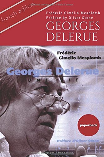Couverture du livre: Georges Delerue - une vie: La première biographie du célèbre compositeur de film