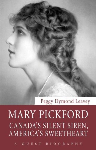 Couverture du livre: Mary Pickford - Canada's Silent Siren, America's Sweetheart