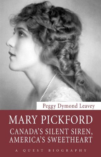 Couverture du livre : Mary Pickford - Canada's Silent Siren, America's Sweetheart