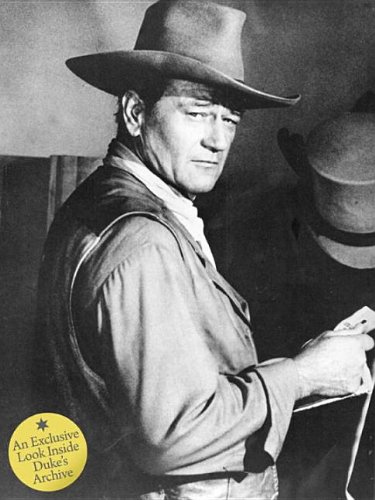 Book cover: John Wayne, The Legend and the Man - An Exclusive Look Inside Duke's Archive
