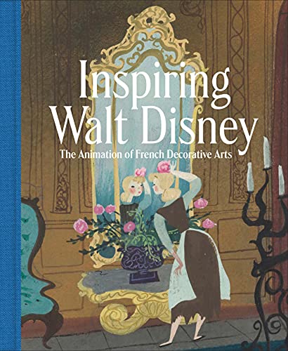Couverture du livre : Inspiring Walt Disney - The Animation of French Decorative Arts