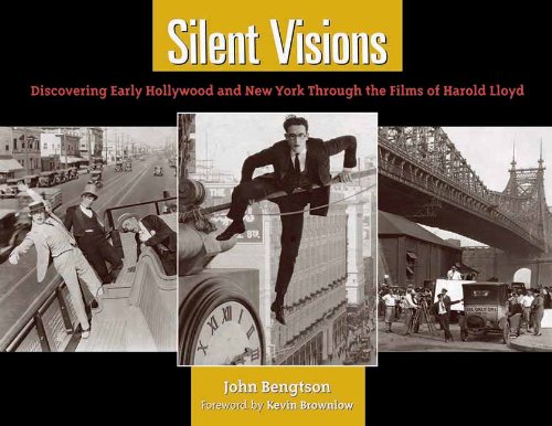 Couverture du livre: Silent Visions - Discovering Early Hollywood and New York Through the Films of Harold Lloyd