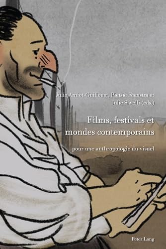 Book cover: Films, festivals et mondes contemporains - pour une anthropologie du visuel