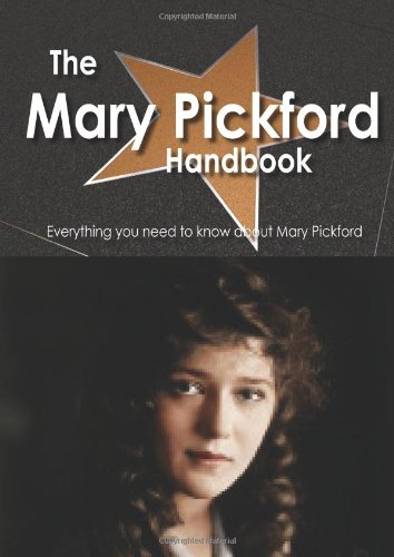 Couverture du livre: The Mary Pickford Handbook - Everything You Need to Know About Mary Pickford