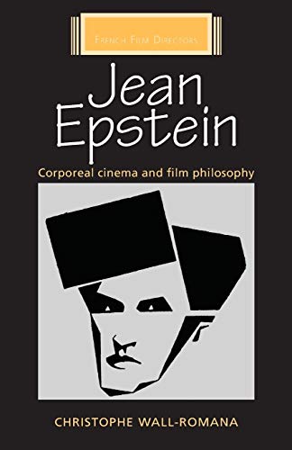 Couverture du livre: Jean Epstein - Corporeal Cinema and Film Philosophy