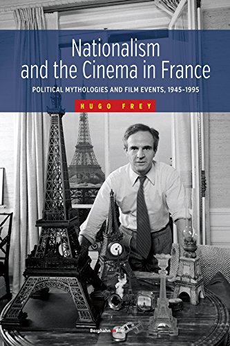 Book cover: Nationalism and the Cinema in France - Political Mythologies and Film Events, 1945-1995