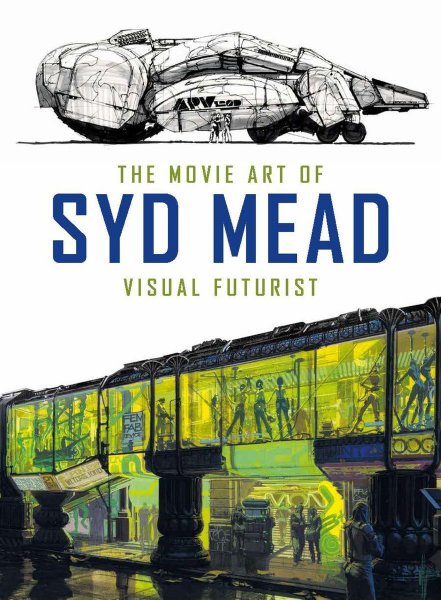 Couverture du livre: The Movie Art of Syd Mead - Visual Futurist