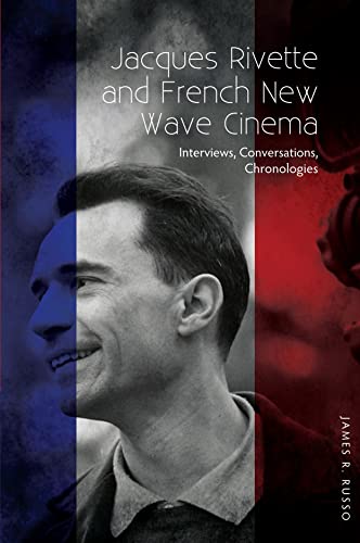Couverture du livre : Jacques Rivette and French New Wave Cinema - Interviews, Conversations, Chronologies