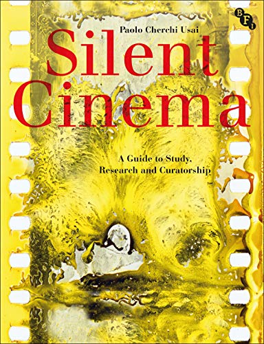 Couverture du livre: Silent Cinema - A Guide to Study, Research and Curatorship