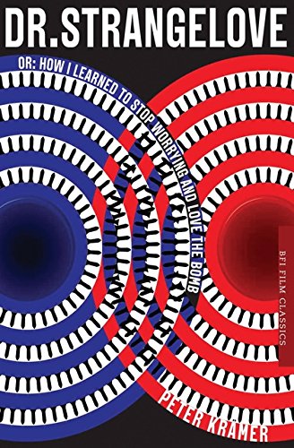 Book cover: Dr. Strangelove - Or: How I Learned to Stop Worrying and Love the Bomb