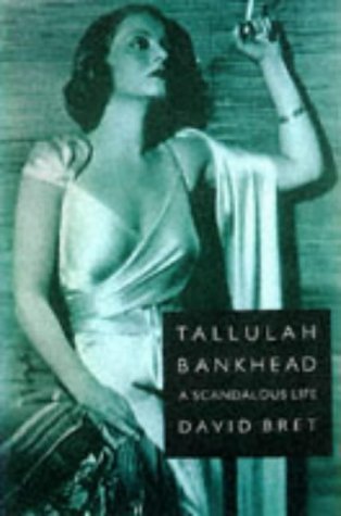 Book cover: Tallulah Bankhead - A Scandalous Life