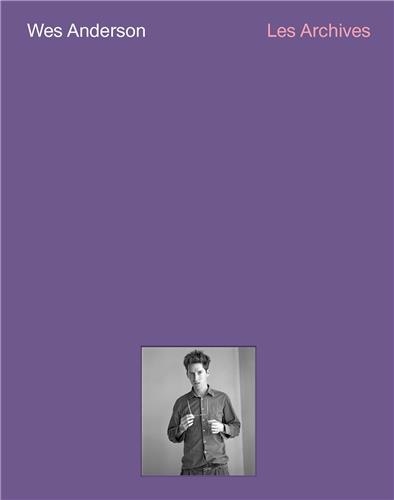 Book cover: Wes Anderson - Les Archives
