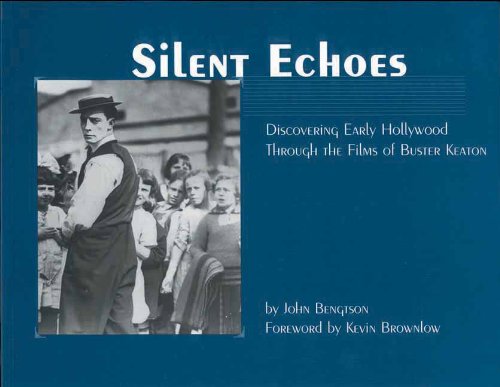 Couverture du livre: Silent Echoes - Discovering Early Hollywood Through the Films of Buster Keaton