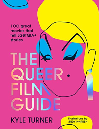 Book cover: The Queer Film Guide - 100 great movies that tell LGBTQIA+ stories
