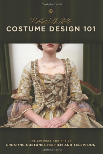 Couverture du livre: Costume Design 101 - The Business and Art of Creating Costumes for Film and Television