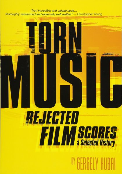 Couverture du livre: Torn Music - Rejected Film Scores, a Selected History