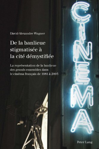 Couverture du livre: De la banlieue stigmatisée à la cité démystifiée - La représentation de la banlieue des grands ensembles dans le cinéma français de 1981 à 2005