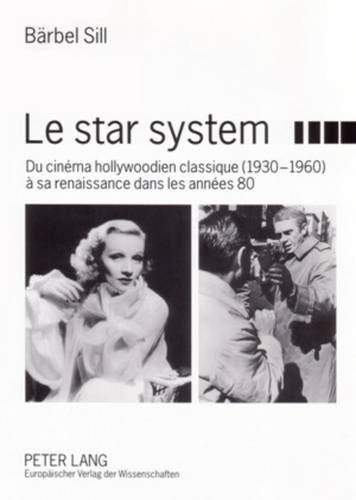 Couverture du livre: Le Star system - Du cinéma hollywoodien classique (1930-1960) à sa renaissance dans les années 80