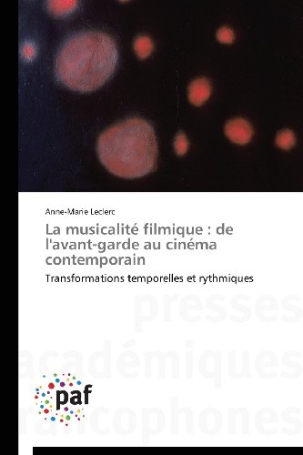 Book cover: La Musicalité filmique - de l'avant-garde au cinéma contemporain - Transformations temporelles et rythmiques