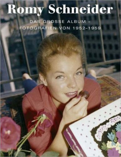 Book cover: Romy Schneider - Das grosse Album - Fotografien von 1952-1959