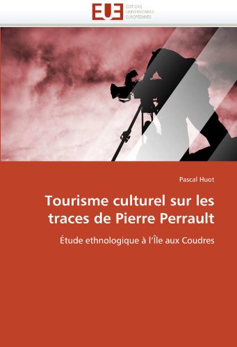 Couverture du livre: Tourisme culturel sur les traces de Pierre Perrault - Étude ethnologique à l'Île aux Coudres