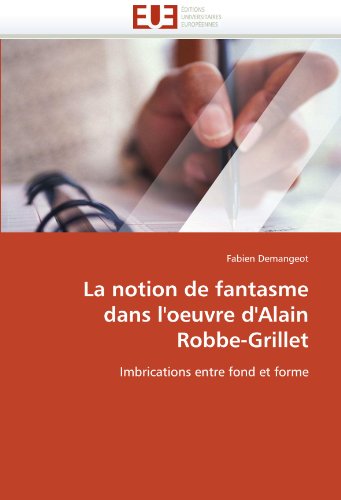 Couverture du livre: La notion de fantasme dans l'oeuvre d'Alain Robbe-Grillet - Imbrications entre fond et forme
