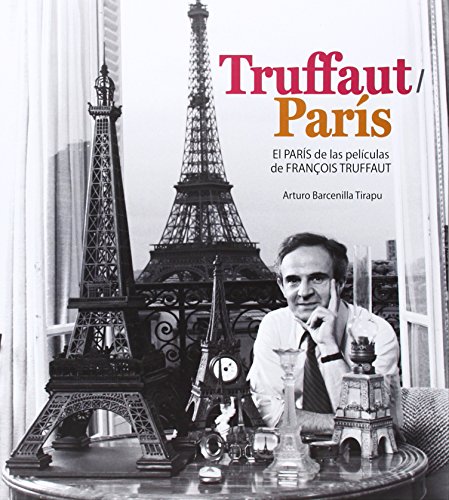 Couverture du livre : Truffaut / Paris - El Paris de las peliculas de François Truffaut