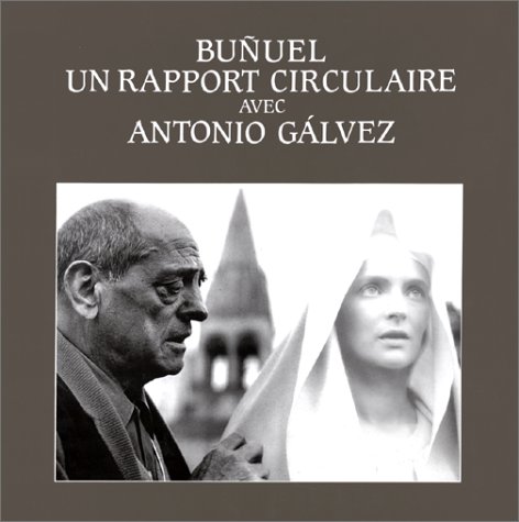 Couverture du livre: Buñuel - Un rapport circulaire avec Antonio Galvez
