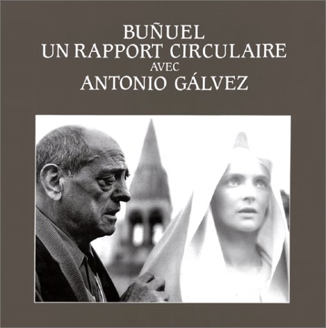 Couverture du livre : Buñuel - Un rapport circulaire avec Antonio Galvez