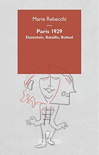 Couverture du livre: Paris 1929 - Eisenstein, Bataille, Buñuel