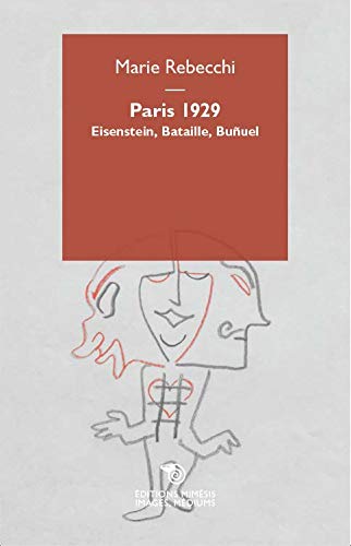 Couverture du livre : Paris 1929 - Eisenstein, Bataille, Buñuel