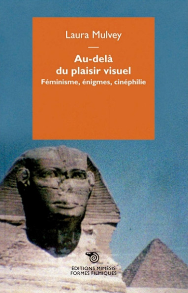 Book cover: Au-delà du plaisir visuel - Féminisme, énigmes, cinéphilie