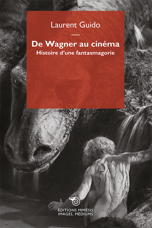 Couverture du livre : De Wagner au cinéma - Histoire d'une fantasmagorie