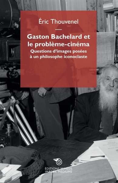 Couverture du livre: Gaston Bachelard et le problème-cinéma