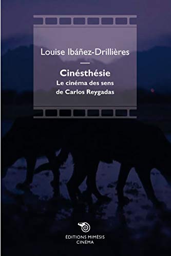 Book cover: Cinésthésie - Le cinéma des sens de Carlos Reygadas