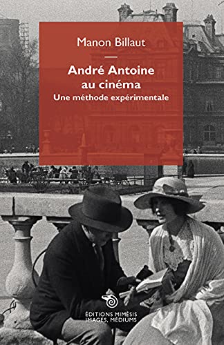 Couverture du livre : André Antoine au cinéma - Une méthode expérimentale